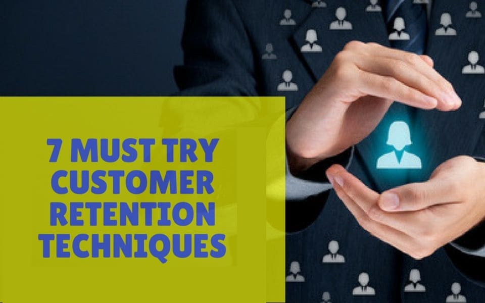 Must Try Customer Retention Techniques