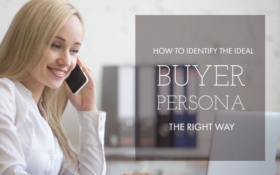 Identify the ideal buyer persona