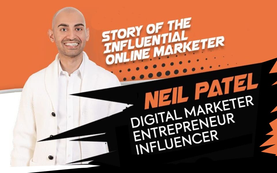The Influential Online marketer - Neil Patel