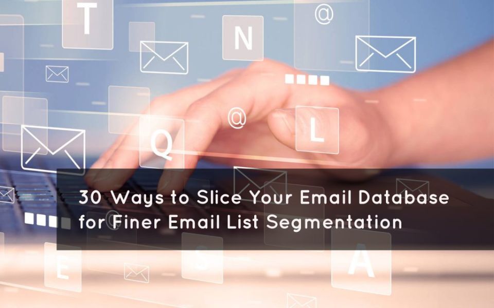 Email Database for Finer Email List Segmentation
