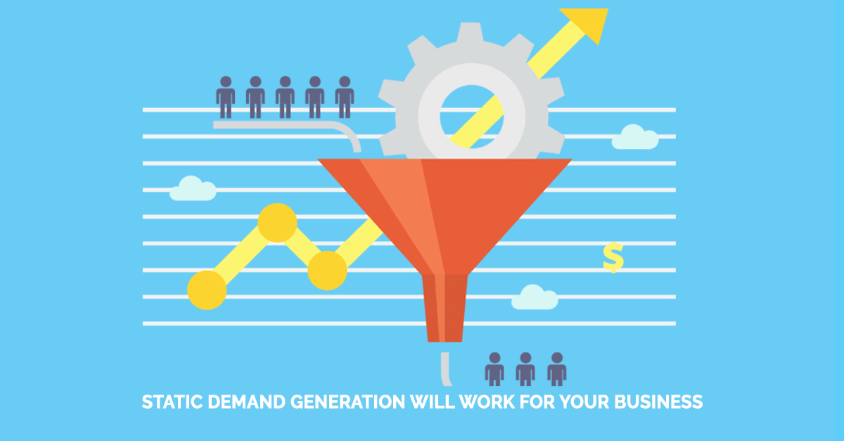 Demand generation will work for your business