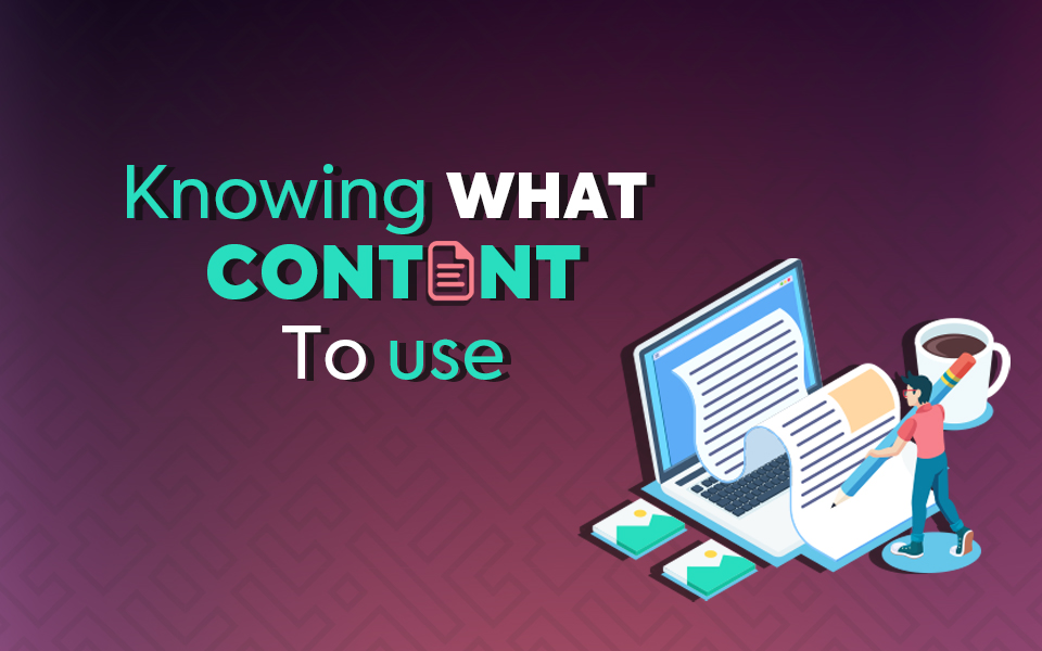 knowing what content to use