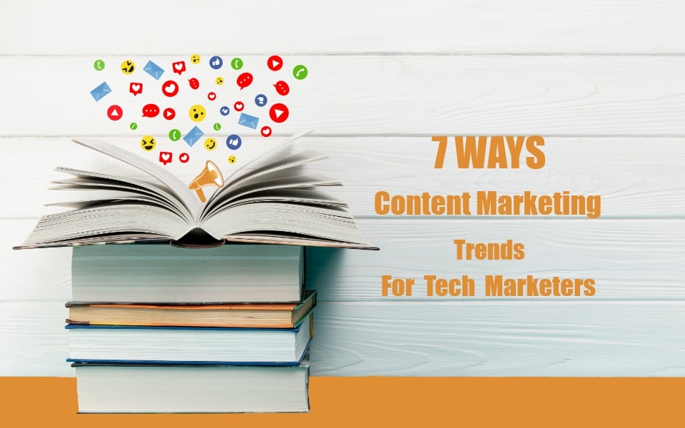 content marketing trends for tech marketers