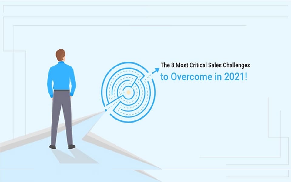 Critical sales challenges to overcome in 2021