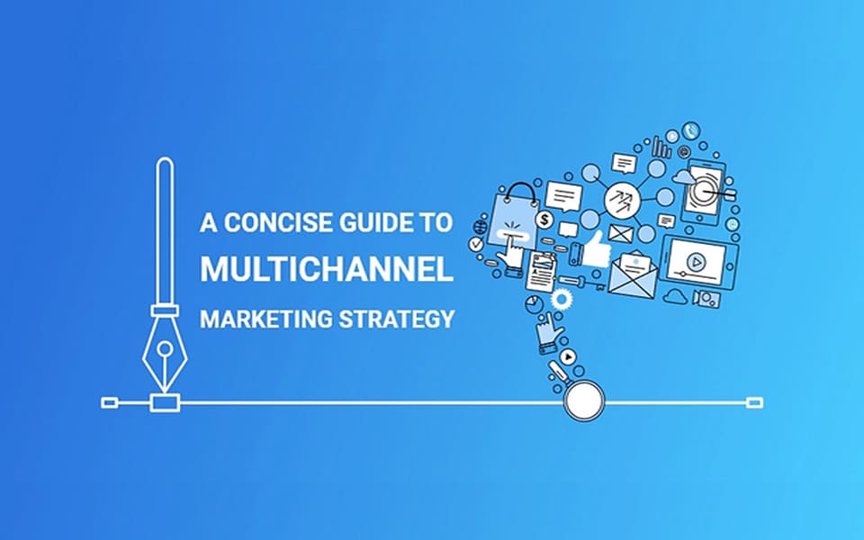 Multi-channel marketing strategy - A concise guide