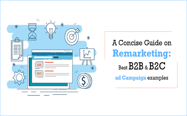 Remarketing - Best B2B and B2C Ad Campaigns