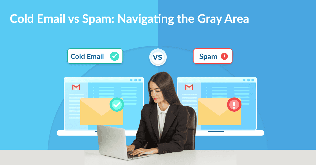 Cold Email Vs Spam: Understanding The Fine Line