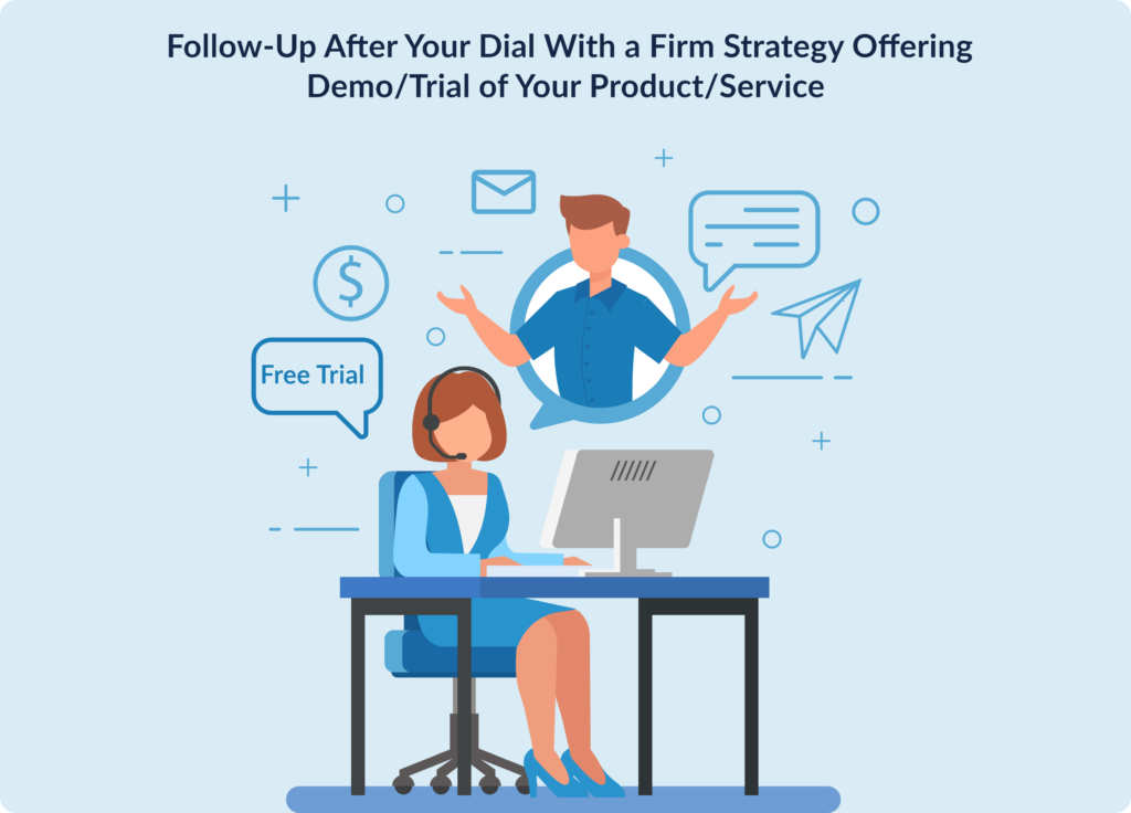 Make a Strategic Follow-up after your dial