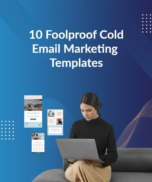 10 Foolproof Cold Email Marketing Templates